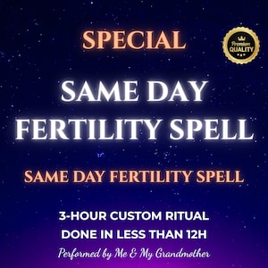 Puede incluir: Un gráfico digital azul oscuro con un fondo estrellado que presenta el texto SPECIAL SAME DAY FERTILITY SPELL en blanco y naranja. Incluye un sello dorado Premium Quality y dice 3-HOUR CUSTOM RITUAL DONE IN LESS THAN 12H.