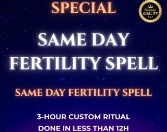 Puede incluir: Un gráfico digital azul oscuro con un fondo estrellado que presenta el texto SPECIAL SAME DAY FERTILITY SPELL en blanco y naranja. Incluye un sello dorado Premium Quality y dice 3-HOUR CUSTOM RITUAL DONE IN LESS THAN 12H.