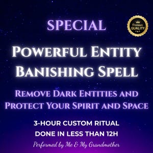 May include: A purple and blue graphic with a gold star-shaped seal that says "Premium Quality". The text reads "SPECIAL POWERFUL ENTITY BANISHING SPELL REMOVE DARK ENTITIES AND PROTECT YOUR SPIRIT AND SPACE 3-HOUR CUSTOM RITUAL DONE IN LESS THAN 12H Performed by Me & My Grandmother"