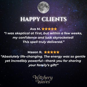 May include: A dark blue background with stars and a full moon. The text "HAPPY CLIENTS" is in yellow. Two customer testimonials are displayed with five-star ratings. The first testimonial is from Ava M. and the second is from Mason R. The text "Witchery Waves" is in yellow at the bottom of the image.