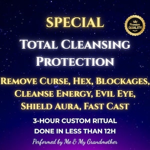 May include: A digital graphic with a dark blue background and white stars. The text "SPECIAL TOTAL CLEANSING PROTECTION" is in white with a yellow outline. The text "REMOVE CURSE, HEX, BLOCKAGES, CLEANSE ENERGY, EVIL EYE, SHIELD AURA, FAST CAST" is in yellow. The text "3-HOUR CUSTOM RITUAL DONE IN LESS THAN 12H" is in white with a yellow outline. The text "Performed by Me & My Grandmother" is in white. A gold seal with the text "Premium QUALITY" is in the upper right corner.