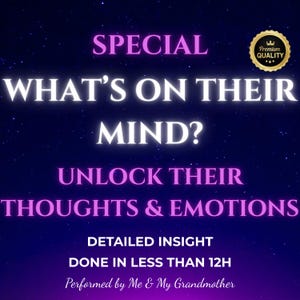 May include: A digital graphic with a dark blue starry background. The text reads "SPECIAL WHAT'S ON THEIR MIND? UNLOCK THEIR THOUGHTS & EMOTIONS." Additional text states "DETAILED INSIGHT DONE IN LESS THAN 12H." A gold seal reads "Premium Quality."