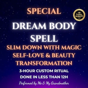May include: A digital graphic with a dark blue starry background. The text reads "SPECIAL DREAM BODY SPELL" in white and orange fonts. Additional text includes "SLIM DOWN WITH MAGIC, SELF-LOVE & BEAUTY TRANSFORMATION." A gold seal reads "Premium Quality."