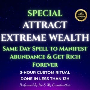 Könnte beinhalten: Eine digitale Grafik mit einem grünen und weißen Textüberlagerung auf einem dunkelblauen Hintergrund mit Sternen. Der Text lautet "SPECIAL ATTRACT EXTREME WEALTH SAME DAY SPELL TO MANIFEST ABUNDANCE & GET RICH FOREVER 3-HOUR CUSTOM RITUAL DONE IN LESS THAN 12H Performed by Me & My Grandmother". Ein goldenes Siegel mit einer Krone und dem Text "Premium Quality" befindet sich in der oberen rechten Ecke.