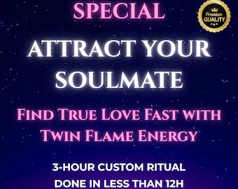 Peut inclure: Un graphique numérique bleu foncé avec un fond de nuit étoilée présentant du texte blanc et rose qui indique : SPECIAL ATTRACT YOUR SOULMATE, FIND TRUE LOVE FAST WITH TWIN FLAME ENERGY, 3-HOUR CUSTOM RITUAL DONE IN LESS THAN 12H, Performed by Me & My Grandmother. Un badge doré dans le coin supérieur droit indique Premium Quality.