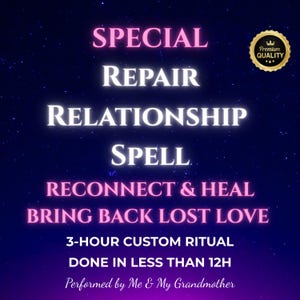 May include: A dark blue starry background with glowing pink and white text that reads: SPECIAL REPAIR RELATIONSHIP SPELL, RECONNECT & HEAL, BRING BACK LOST LOVE, 3-HOUR CUSTOM RITUAL, DONE IN LESS THAN 12H, Performed by Me & My Grandmother. Includes a gold seal.
