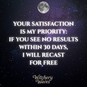 May include: A dark blue background with white text that reads "Your satisfaction is my priority: If you see no results within 30 days, I will recast for free." The text is centred on the image. The text is below a white moon on a dark blue background with white stars.
