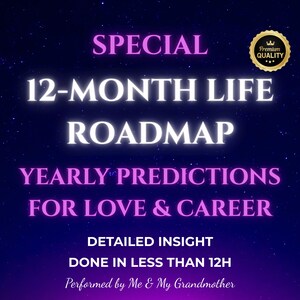 May include: A digital graphic with a dark blue starry background. The text reads "SPECIAL 12-MONTH LIFE ROADMAP YEARLY PREDICTIONS FOR LOVE & CAREER." Additional text includes "DETAILED INSIGHT DONE IN LESS THAN 12H" and "Performed by Me & My Grandmother."