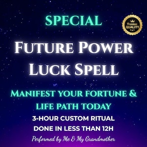 Future Power Luck Spell – Manifest Wealth, Career, Success, Good Luck, Fortune, Prosperity & Abundance with Same Day Spell Energetic Flow