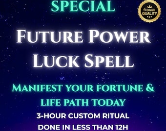 Future Power Luck Spell – Manifest Wealth, Career, Success, Good Luck, Fortune, Prosperity & Abundance with Same Day Spell Energetic Flow