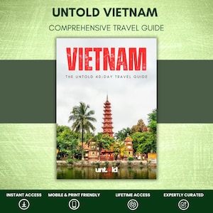 May include: A travel guide titled "UNTOLD VIETNAM" with the text "VIETNAM" in large red letters. The cover features a pagoda, palm trees, and a body of water. The guide is described as a comprehensive travel guide.