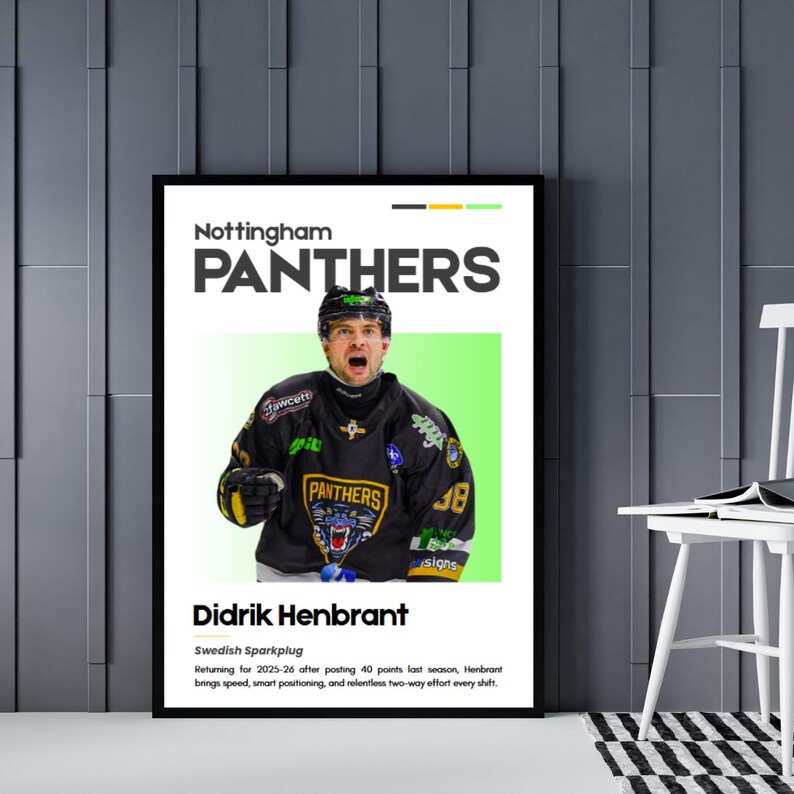 May include: Framed poster featuring the Nottingham Panthers hockey team. The poster displays the team's name in large white letters above a photo of a player in a black and gold jersey. The player's name, Didrik Henbrant, is printed below the photo.