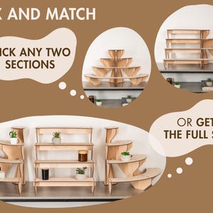 May include: A modular wooden display stand set featuring multiple tiered shelves in light wood tones. The text reads MIX AND MATCH, PICK ANY TWO SECTIONS, OR GET THE FULL SET. The display units are shown in various configurations for organising items.