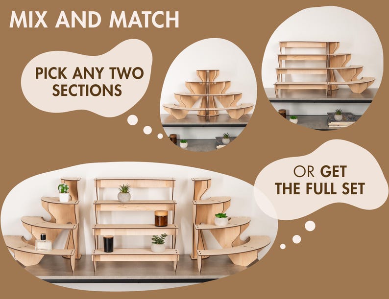 May include: A modular wooden display stand set featuring multiple tiered shelves in light wood tones. The text reads MIX AND MATCH, PICK ANY TWO SECTIONS, OR GET THE FULL SET. The display units are shown in various configurations for organising items.