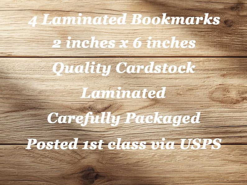 May include: Image of four laminated bookmarks, each measuring 2 inches by 6 inches, made of quality cardstock. The text on the image indicates the bookmarks are carefully packaged.