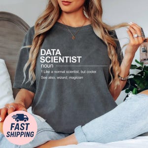 Funny Data Scientist Definition Shirt, Geek Humor Graphic T-shirt, Nerdy Science Gift, Tech Professional Appreciation T-Shirt for Men Women
