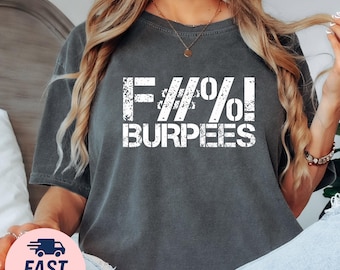 Funny Burpees Workout T-Shirt: Gym Fitness Gift