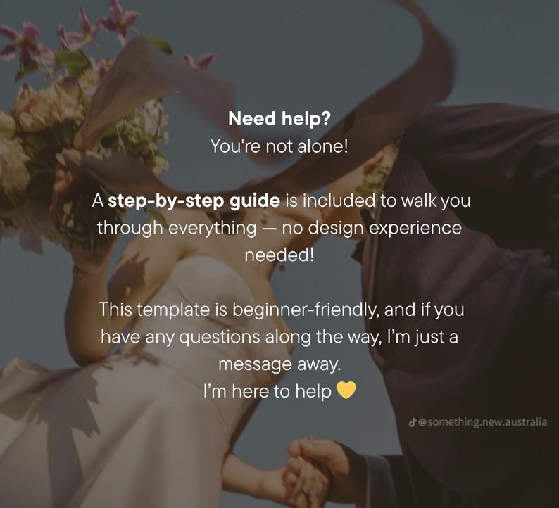 May include: Image with text: "Need help? You're not alone! A step-by-step guide is included to walk you through everything - no design experience needed!" and more. A couple is embracing, with flowers.