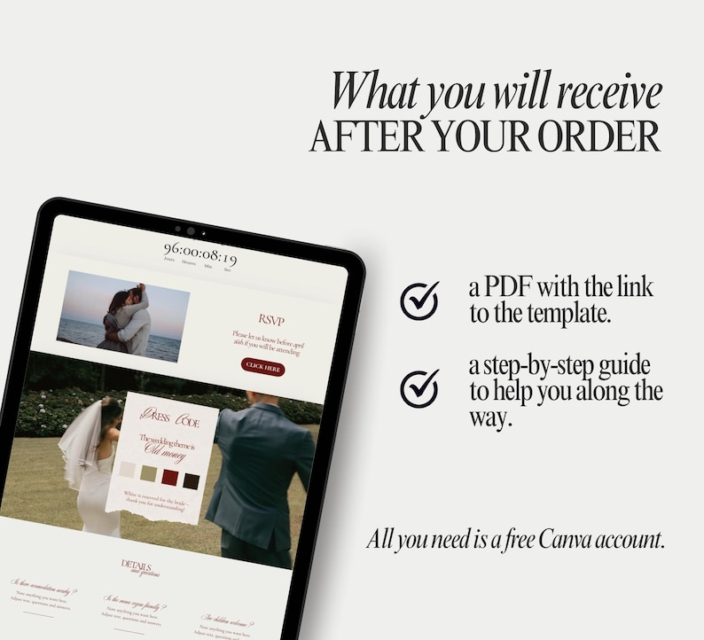 May include: A digital tablet displays a wedding website template with the text "What you will receive AFTER YOUR ORDER." The screen shows a countdown timer, RSVP information, and dress code details. The text also states "All you need is a free Canva account."