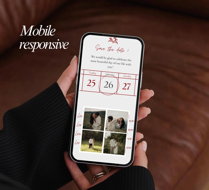 May include: A smartphone displays a wedding invitation with the text "Save the date!" in a script font. The invitation includes a calendar highlighting the date 26, and four small photos of a couple. The words "Mobile responsive" are at the top.