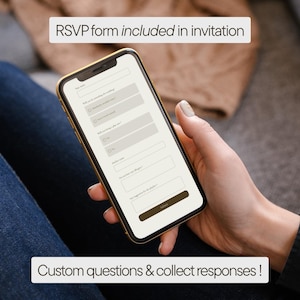 May include: A smartphone displaying a digital RSVP form with fields for name, attendance, plus-ones, allergies, and playlist suggestions. The screen features a dark brown submit button. Text overlays state: RSVP form included in invitation and Custom questions & collect responses!