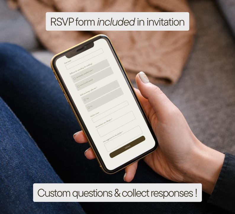 May include: A smartphone displaying a digital RSVP form with fields for name, attendance, plus-ones, allergies, and playlist suggestions. The screen features a dark brown submit button. Text overlays state: RSVP form included in invitation and Custom questions & collect responses!