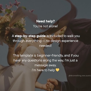 May include: Image with text: "Need help? You're not alone! A step-by-step guide is included to walk you through everything - no design experience needed!" and more. A couple is embracing, with a bouquet of flowers.