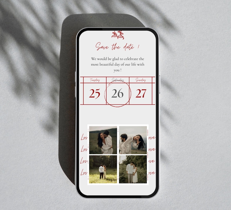 May include: A smartphone displays a wedding invitation with the text "Save the date!" in burgundy script. The invitation includes a calendar highlighting the 26th, and four small photos of a couple. The word "Love" is written in script on the left side.