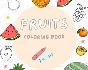 May include: A colorful children's coloring book cover with the title "FRUITS" in a playful font. The cover features illustrations of various fruits, including a pineapple, watermelon, and apple, along with crayons.