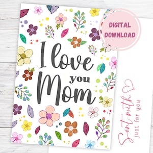 Ich liebe dich Mama druckbare Karte, florale alles Gute zum Geburtstag Postkarte für Mutter, Muttertagsgeschenkdruck, danke Blumen, bester Muttergruß