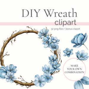May include: DIY Wreath clipart featuring a brown twig wreath adorned with light blue watercolor flowers. Additional blue flower and leaf elements are included. The text reads "DIY Wreath clipart" and "32 png files + bonus clipart". A pink circle with the text "MAKE YOUR OWN COMBINATION" is also present.