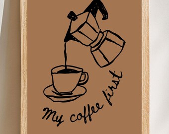 My Coffee First Poster, Printable Wall Art, Coffee Bar Cart Wall Art, Cafe Art, Kitchen Decor Print, Coffee print, New Cafe Gift