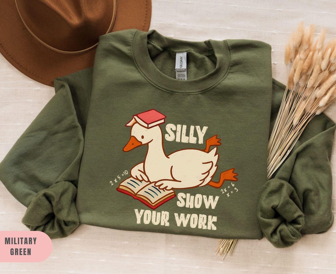 Funny Math Teacher Sweatshirt, Silly Goose Show Your Work Jumper, Math ...
