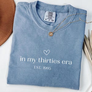 In My Thirties Era Shirt, Comfort Colors® In My Thirties Era Tshirt, Thirtieth Birthday Shirt, 30th Birthday Gift, 30th Birthday Party Tee