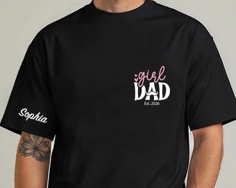 Custom Girl Dad Shirt, Personalized Fathers Day Gift, New Dad Tee with Kids Name, Est Year