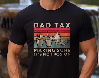 Dad Tax Shirt – Funny Dad Shirt – Father’s Day Gift for Him – Dad Joke T-Shirt – Gift from Kids – New Dad Tee – Snack Tax T-Shirt