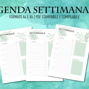 May include: Three printable weekly planner pages with a green leaf design. The pages are labeled "Settimanale" which is Italian for "weekly". The text at the top of the image reads "Agenda Settimanale Formato A4 E A5 | PDF Stampabile E Compilabile".