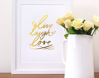 Live laugh love - Gold foil print. Modern typographic print. Gold quote print/ modern wall art / type love print / gold foiled artwork