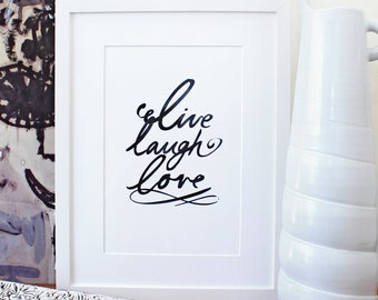 Live laugh love typographic print - black. Motivational quote print by Erupt Prints