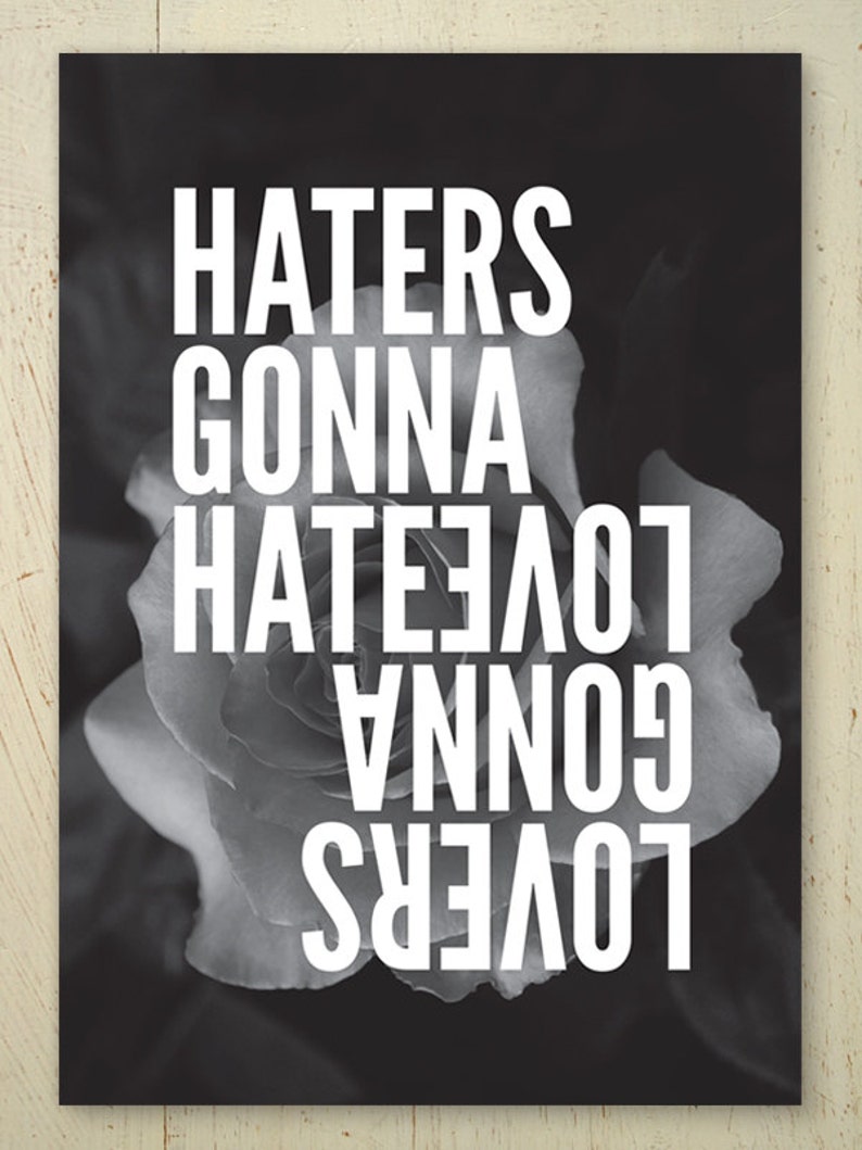 Haters Gonna Hate Lovers Gonna Love Typographic Art Print Etsy