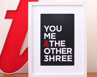 Family print. Typographic quote print 'You Me & The Other 3hree' to perfectly describe your family of five! Art print for your home.