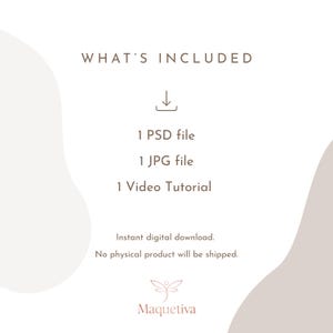 May include: A digital product graphic with the text "WHAT'S INCLUDED" and a list of included items: 1 PSD file, 1 JPG file, and 1 Video Tutorial. The graphic also states "Instant digital download. No physical product will be shipped."