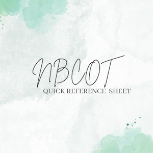 May include: A white background with watercolor-style teal and green accents. The text "nBCOT" is written in a cursive font, with "QUICK REFERENCE SHEET" below it in a serif font.