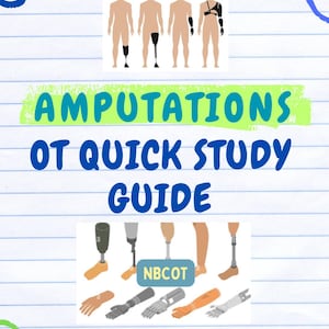 May include: A study guide titled "AMPUTATIONS OT QUICK STUDY GUIDE" with illustrations of human figures with amputations and prosthetic limbs. The guide includes the text "NBCOT" and the handle "@otwithlb2025". The background is lined paper with blue and green decorative elements.