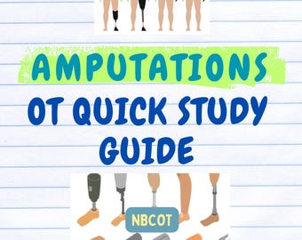 May include: A study guide titled "AMPUTATIONS OT QUICK STUDY GUIDE" with illustrations of human figures with amputations and prosthetic limbs. The guide includes the text "NBCOT" and the handle "@otwithlb2025". The background is lined paper with blue and green decorative elements.