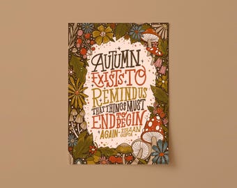 Illustrated Autumn Quote A3 Unframed Art Print: Hand Lettered Fall Typography. Mushroom Plant Artwork