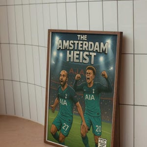 Tottenham Hotspur Vs Ajax Champions League Comic wBook Print Wall Art Poster - The Amsterdam Heist. (PHYSICAL DELIVERED OPTION)