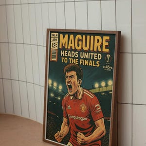 May include: A vintage-style comic book cover featuring Harry Maguire, a soccer player for Manchester United, with the text "Maguire Heads United to the Finals" and "Europa League". The cover is in red, yellow, and blue colors.