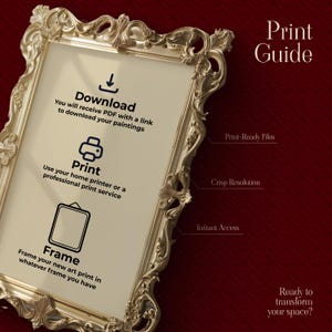 May include: A decorative gold-colored frame with ornate detailing. The frame contains text that reads "Download", "Print", and "Frame". The image also includes the text "Print Guide" and "Ready to transform your space?"