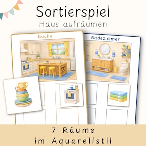 Op de afbeelding: Een sorteerspel voor kinderen met aquarel illustraties. Het spel bevat afbeeldingen van een keuken en badkamer, samen met bijpassende kaarten. Tekst bevat "Sortierspiel", "Haus aufräumen" en "7 Räume im Aquarellstil".
